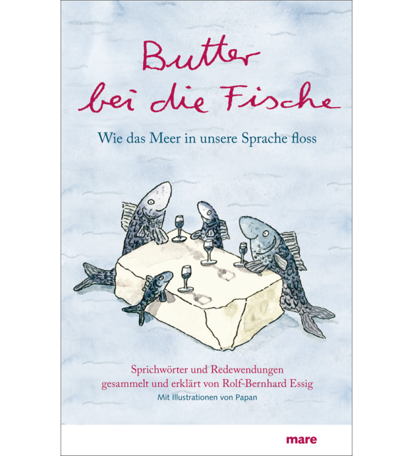 Butter bei die Fische Rolf-Bernhard Essig