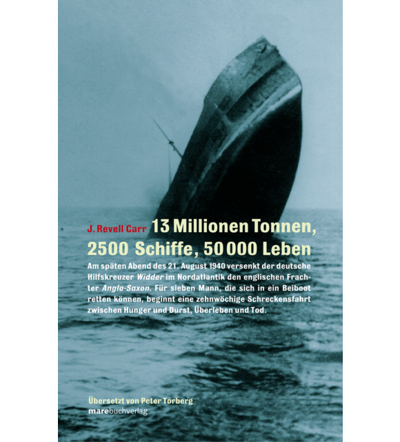 13 Millionen Tonnen, 2500 Schiffe, 50 000 Leben