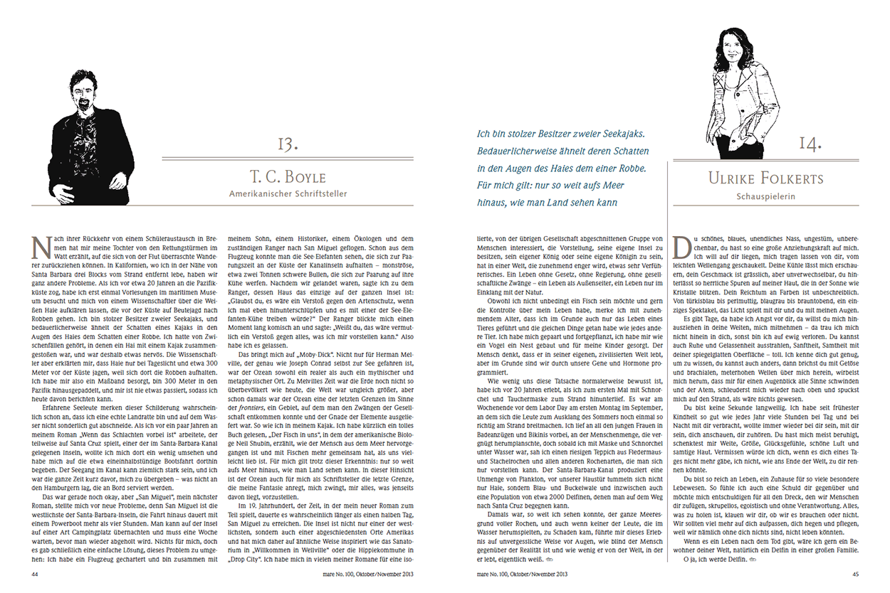 T. C. Boyle, Ulrike Folkerts, Durs Grünbein, Hubertus Meyer-Burckhardt, Harry Rowohlt, Corinna Harfouch, Susanne Bormann